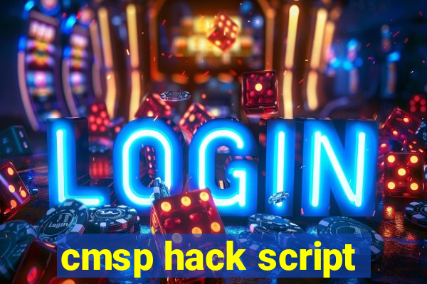 cmsp hack script